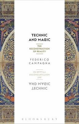 Technic and Magic: The Reconstruction of Reality - Bloomsbury Academic