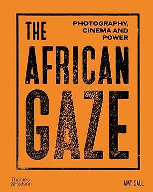 The African Gaze: Photography, Cinema and Power - 1