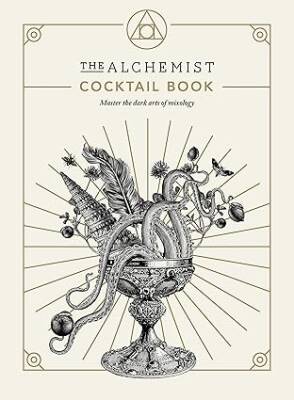 The Alchemist Cocktail Book - Ebury Press