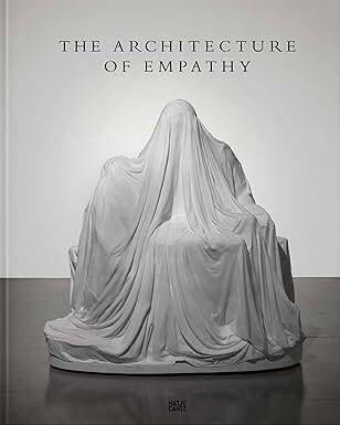 The Architecture of Empathy - Hatje Cantz Verlag