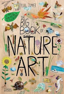 The Big Book of Nature Art - Thames and Hudson Ltd