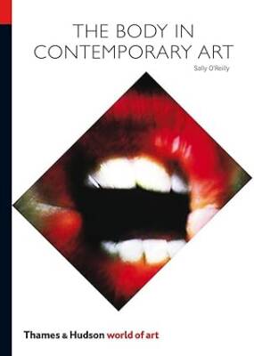 The Body in Contemporary Art - Thames and Hudson Ltd