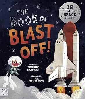 The Book of Blast Off :15 Real-Life Space Missioos - 1