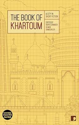 The Book of Khartoum : A City in Short Fiction - Comma Press