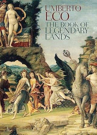 The Book of Legendary Lands: Umberto Eco - 1
