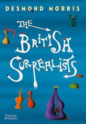 The British Surrealists - Thames and Hudson Ltd
