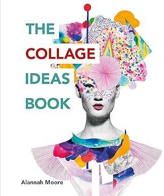 The Collage Ideas Book - 1