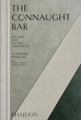 The Connaught Bar: Cocktail Recipes - Phaidon Press