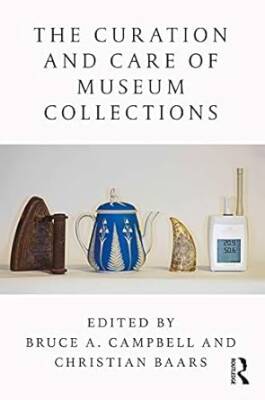 The Curation and Care Of Museum Collections - Routledge