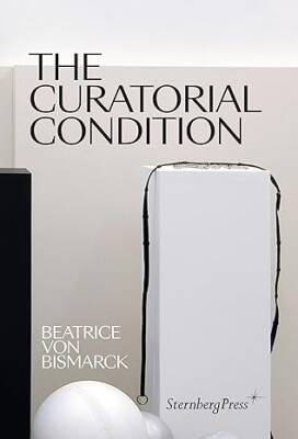 The Curatorial Condition - Sternberg Press