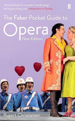 The Faber Pocket Guide to Opera : New Edition - Faber&Faber