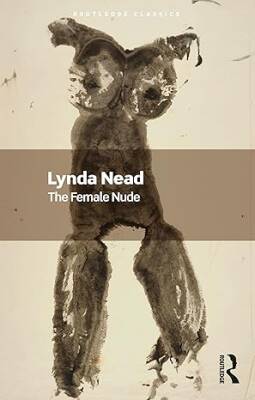 The Female Nude: Art, Obscenity and Sexuality - Routledge