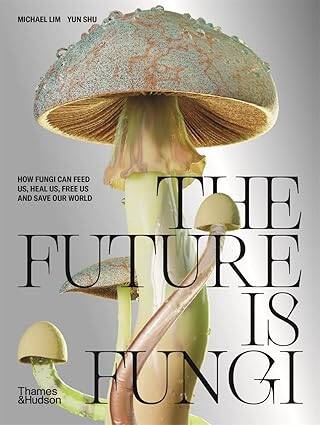 The Future is Fungi - 1