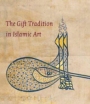 The Gift Tradition in Islamic Art - 1