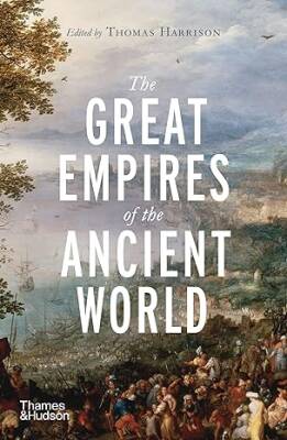 The Great Empires of the Ancient World - Thames and Hudson Ltd