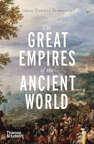 The Great Empires of the Ancient World - 1