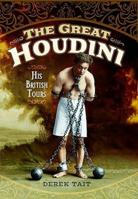 The Great Houdini : His British Tours - Pen & Sword Books