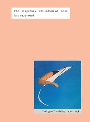 The Imaginary Institution of India : Art 1975-1999 - Prestel