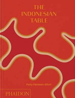 The Indonesian Table - Phaidon Press