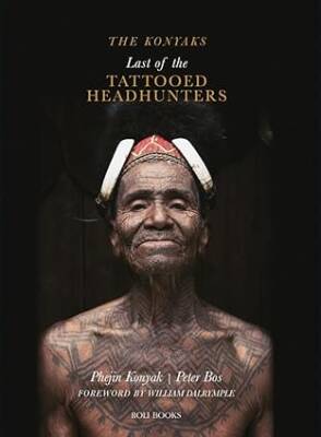 The Konyaks : Last of the Tattooed Headhunters - Roli Books Pvt