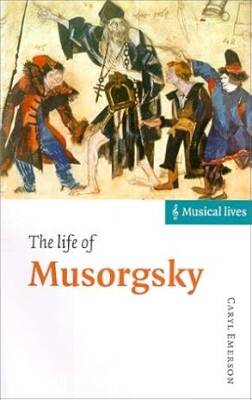 The Life Of Musorgsky - Cambridge University Press