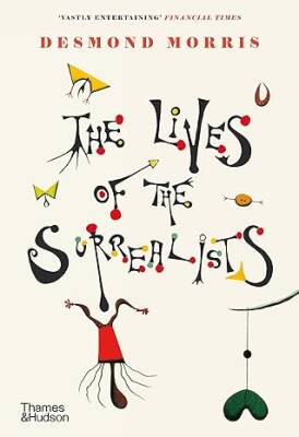 The Lives of the Surrealists - Thames and Hudson Ltd