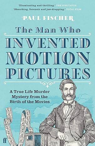 The Man Who Invented Motion Pictures - 1
