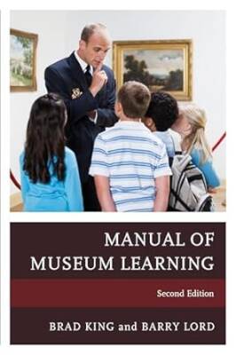 The Manual of Museum Learning - Rowman & Littlefield Publishers