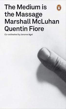 The Medium is the Massage: An Inventory of Effects - 1