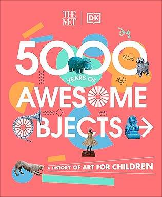 The Met 5000 Years of Awesome Objects - 1