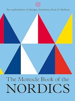 The Monocle Book of the Nordics - Thames and Hudson Ltd