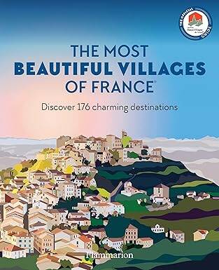 The Most Beautiful Villages of France - Flammarion