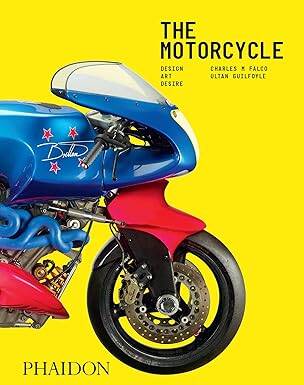 The Motorcycle : Design, Art, Desire - Phaidon Press