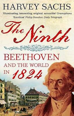The Ninth : Beethoven and the World in 1824 - Faber&Faber