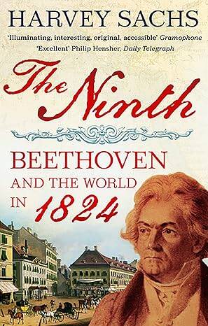 The Ninth : Beethoven and the World in 1824 - 1