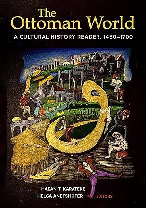 The Ottoman World : A Cultural History Reader - 1