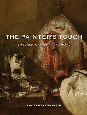 The Painter's Touch : Boucher, Chardin, Fragonard - Princeton University Press