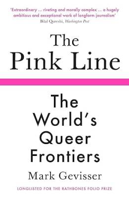 The Pink Line : The Worlds Queer Frontiers - Profile Books