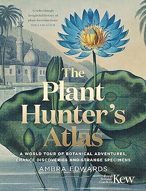 The Plant-Hunters Atlas - Quercus Publishing
