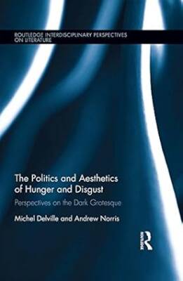 The Politics and Aesthetics of Hunger and Disgust - Routledge