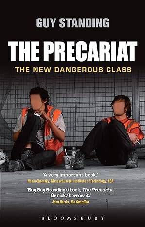 The Precariat: The New Dangerous Class - 1