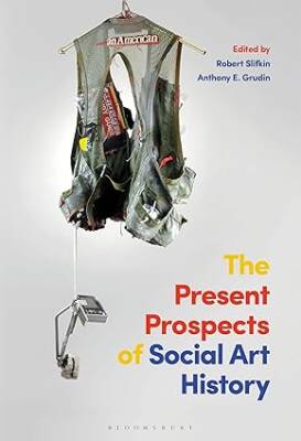 The Present Prospects of Social Art History - Bloomsbury Academic