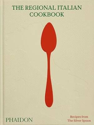 The Regional Italian Cookbook - Phaidon Press