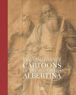The Renaissance Cartoons of the Accademia Albertin - 1