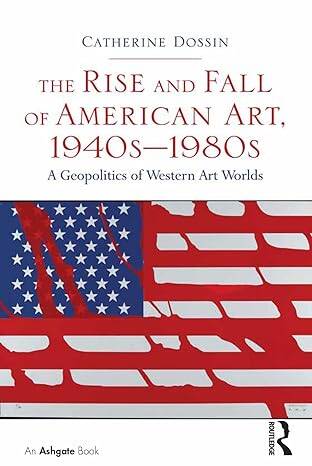 The Rise and Fall of American Art, 1940s-1980s - 1