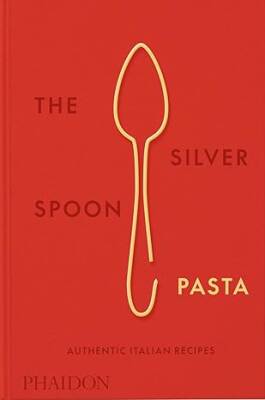 The Silver Spoon Pasta - Phaidon Press