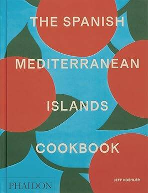 The Spanish Mediterranean Islands Cookbook - 1