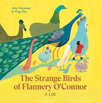 The Strange Birds of Flannery O'Connor - Enchanted Lion Books