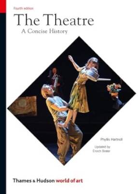 The Theatre : A Concise History - Thames and Hudson Ltd