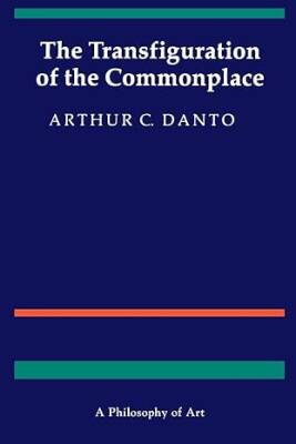 The Transfiguration of the Commonplace - Harvard University Press